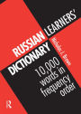 Russian Learners' Dictionary: 10,000 Russian Words in Frequency Order