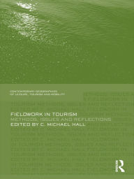 Title: Fieldwork in Tourism: Methods, Issues and Reflections, Author: Michael C. Hall
