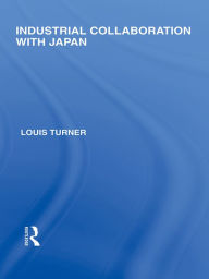 Title: Industrial Collaboration with Japan, Author: Louis Turner
