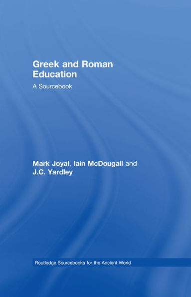 Greek and Roman Education: A Sourcebook