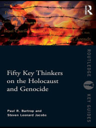 Title: Fifty Key Thinkers on the Holocaust and Genocide, Author: Paul R. Bartrop