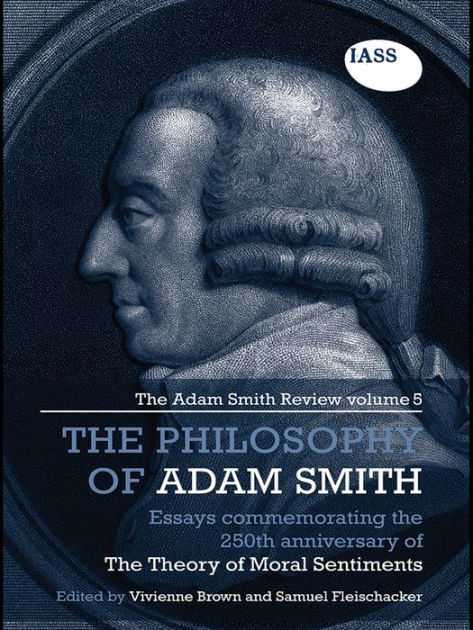 The Philosophy of Adam Smith: The Adam Smith Review, Volume 5: Essays ...