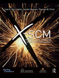 Title: X-SCM: The New Science of X-treme Supply Chain Management, Author: Lisa H Harrington