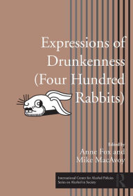 Title: Expressions of Drunkenness (Four Hundred Rabbits), Author: Anne Fox