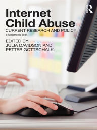 Title: Internet Child Abuse: Current Research and Policy, Author: Julia Davidson