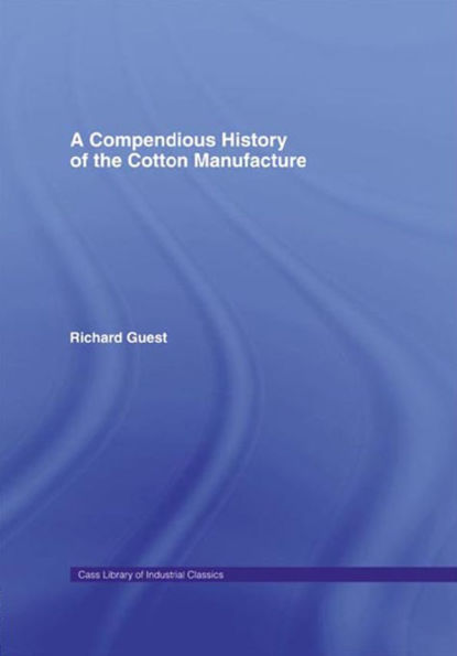 A Compendious History of Cotton Manufacture