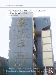 Title: Peacebuilding and Rule of Law in Africa: Just Peace?, Author: Chandra Lekha Sriram