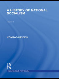 Title: A History of National Socialism (RLE Responding to Fascism), Author: Konrad Heiden