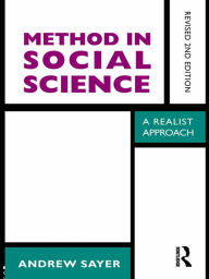 Title: Method in Social Science: Revised 2nd Edition, Author: Andrew Sayer