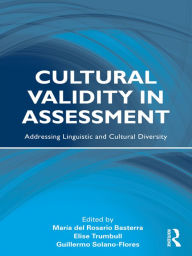Title: Cultural Validity in Assessment: Addressing Linguistic and Cultural Diversity, Author: María del Rosario Basterra