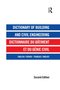 Title: Dictionary of Building and Civil Engineering: English/French French/English, Author: Don Montague