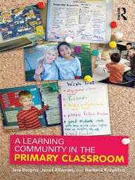 Title: A Learning Community in the Primary Classroom, Author: Jere Brophy