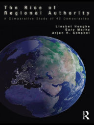 Title: The Rise of Regional Authority: A Comparative Study of 42 Democracies, Author: Liesbet Hooghe