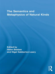 Title: The Semantics and Metaphysics of Natural Kinds, Author: Helen Beebee