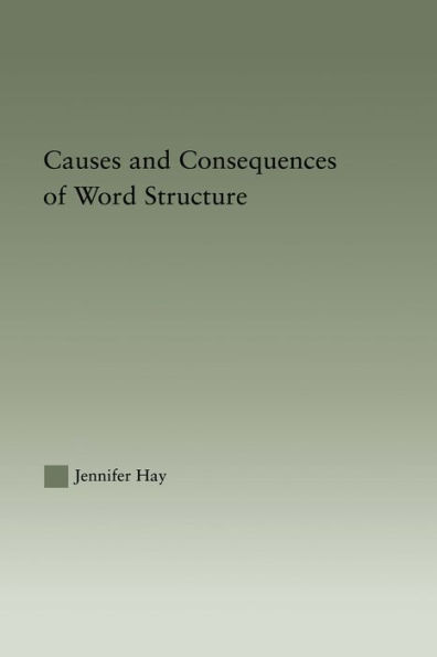 Causes and Consequences of Word Structure