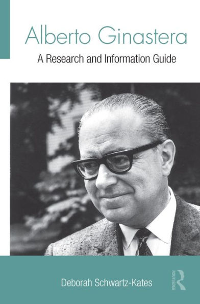 Alberto Ginastera: A Research and Information Guide