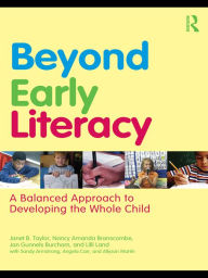 Title: Beyond Early Literacy: A Balanced Approach to Developing the Whole Child, Author: Janet B. Taylor