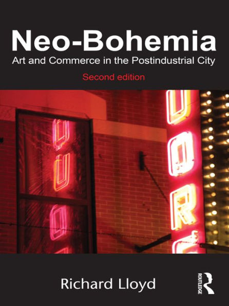 Neo-Bohemia: Art and Commerce in the Postindustrial City