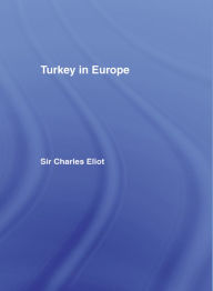 Title: Turkey in Europe, Author: Charles Eliot