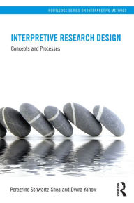 Title: Interpretive Research Design: Concepts and Processes, Author: Peregrine Schwartz-Shea