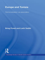 Title: Europe and Tunisia: Democratization via Association, Author: Brieg Powel