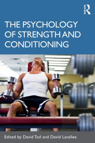 Title: The Psychology of Strength and Conditioning, Author: David Tod