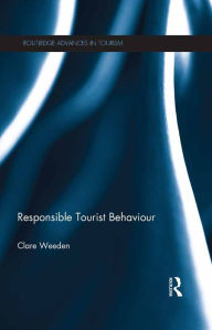 Title: Responsible Tourist Behaviour, Author: Clare Weeden