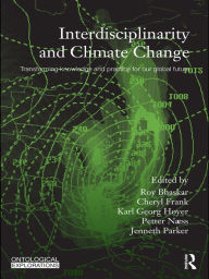 Title: Interdisciplinarity and Climate Change: Transforming Knowledge and Practice for Our Global Future, Author: Roy Bhaskar