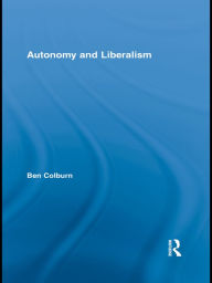 Title: Autonomy and Liberalism, Author: Ben Colburn