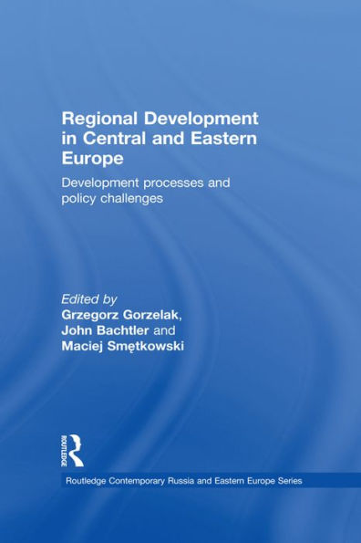 Regional Development in Central and Eastern Europe: Development processes and policy challenges