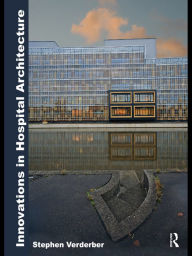 Title: Innovations in Hospital Architecture, Author: Stephen Verderber