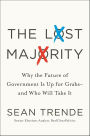 The Lost Majority: Why the Future of Government Is Up for Grabs-and Who Will Take It