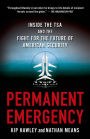 Permanent Emergency: Inside the TSA and the Fight for the Future of American Security