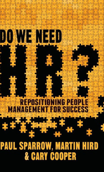 Do We Need HR?: Repositioning People Management for Success