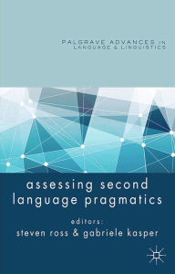 Title: Assessing Second Language Pragmatics, Author: S. Ross