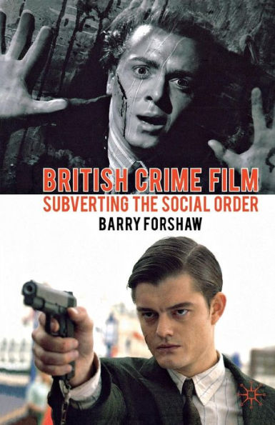 British Crime Film: Subverting the Social Order