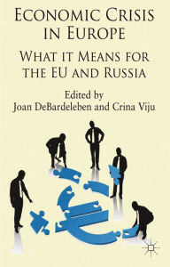 Title: Economic Crisis in Europe: What it means for the EU and Russia, Author: J. DeBardeleben