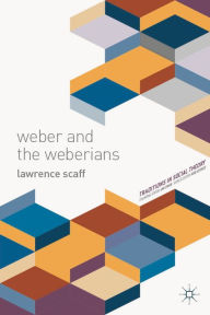 Title: Weber and the Weberians, Author: Lawrence Scaff