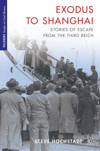 Exodus to Shanghai: Stories of Escape from the Third Reich