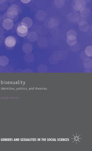 Title: Bisexuality: Identities, Politics, and Theories, Author: Surya Monro