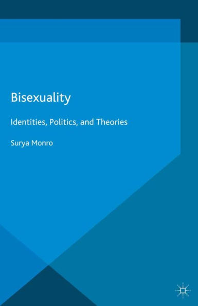 Bisexuality: Identities, Politics, and Theories