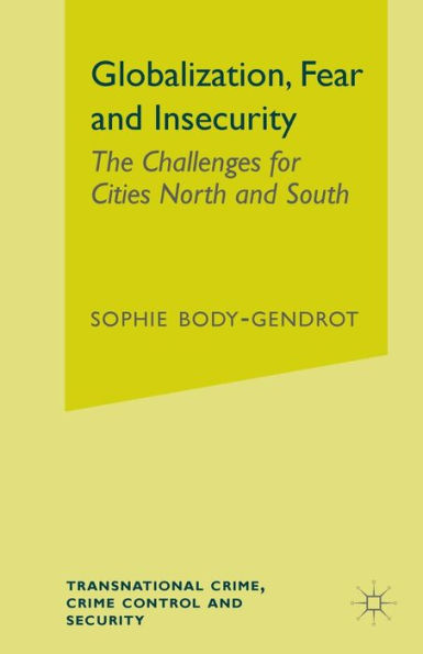 Globalization, Fear and Insecurity: The Challenges for Cities North South