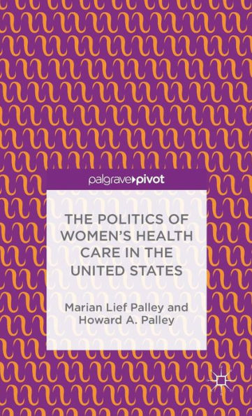 the Politics of Women's Health Care United States
