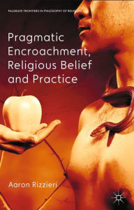 Title: Pragmatic Encroachment, Religious Belief and Practice, Author: A. Rizzieri