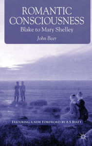 Title: Romantic Consciousness: Blake to Mary Shelley, Author: J. Beer