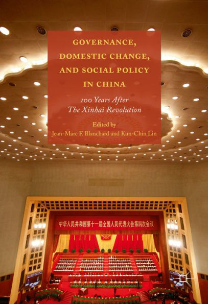 Governance, Domestic Change, and Social Policy in China: 100 Years after the Xinhai Revolution