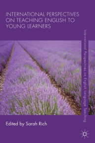 Title: International Perspectives on Teaching English to Young Learners, Author: S. Rich