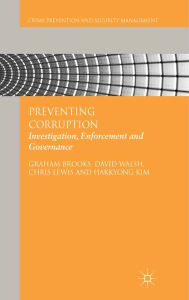 Title: Preventing Corruption: Investigation, Enforcement and Governance, Author: G. Brooks