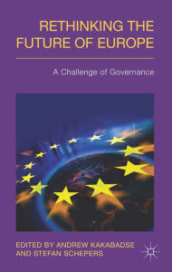 Title: Rethinking the Future of Europe: A Challenge of Governance, Author: Stefan Schepers