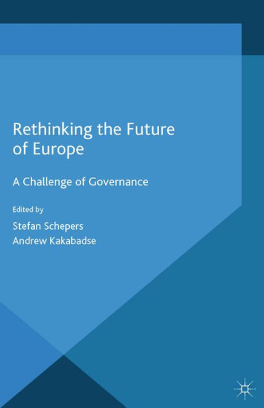 Rethinking the Future of Europe: A Challenge of Governance